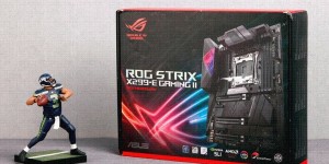 X299电竞主板佳选 ROG STRIX X299-E GAMING II评测